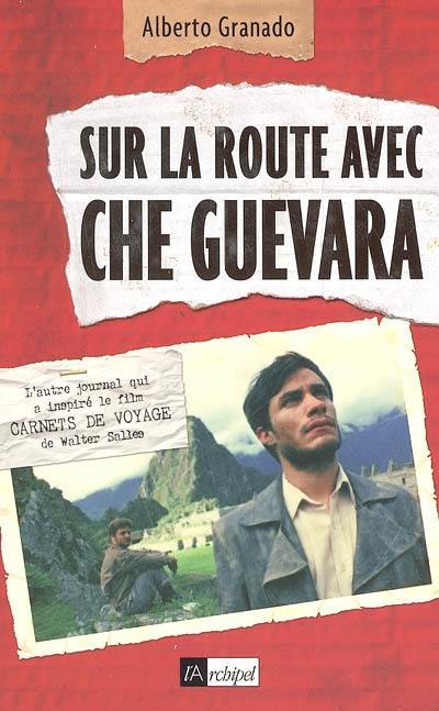 Sur la route avec Che Guevara