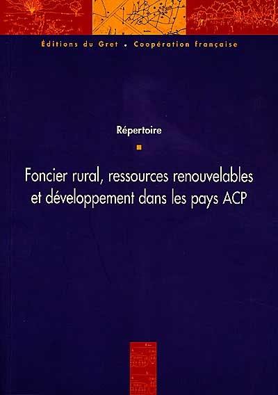 Foncier rural, ressources renouvelables et développement dans les pays ACP : répertoire