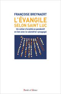 L'Evangile selon saint Luc : un collier d'oralité en pendentif en lien avec le calendrier synagogal