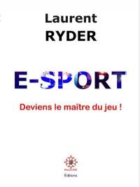 E-sport : deviens le maître du jeu !