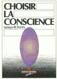 La sagesse d'Orin. Vol. 2. Choisir la conscience : pour un réel pouvoir personnel : guide vers l'éveil intuitif