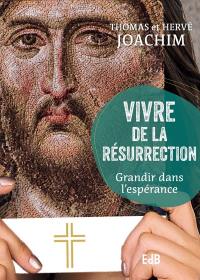 Parcours bibliques Maranatha. Vol. 2. Vivre de la résurrection : grandir dans l'espérance