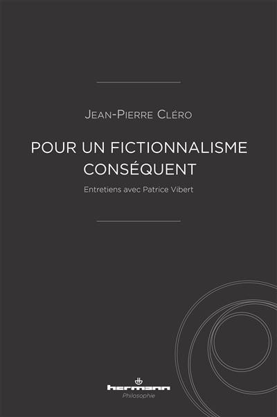 Pour un fictionnalisme conséquent : entretiens avec Patrice Vibert