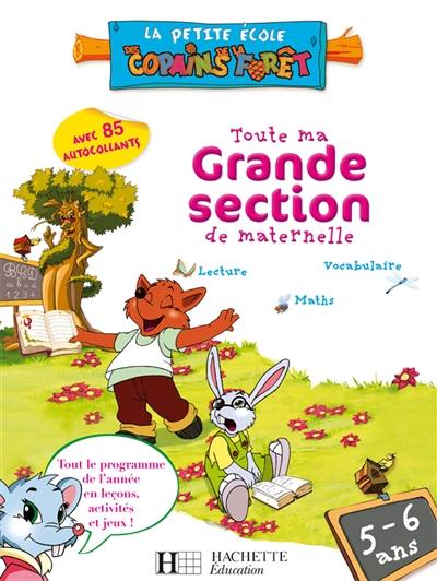 Toute ma grande section de maternelle, 5-6 ans : lecture, vocabulaire, maths