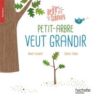 Kit et Siam. Vol. 4. Petit-Arbre veut grandir