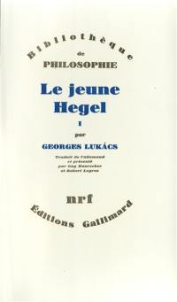 Le Jeune Hegel. Vol. 1