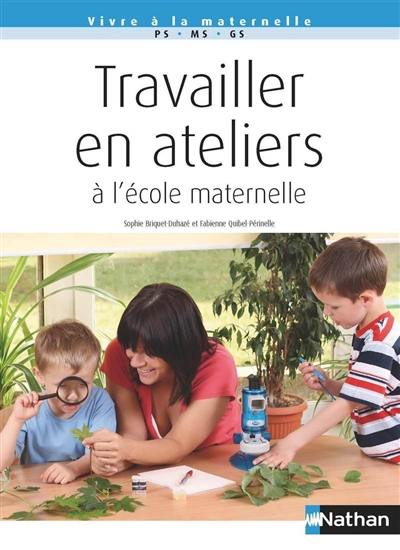 Travailler en ateliers à l'école maternelle