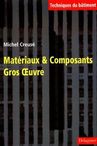 Matériaux et composants, gros-oeuvre