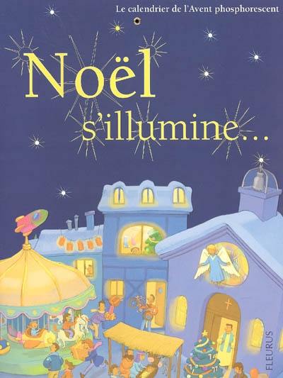 Noël s'illumine... : le calendrier de l'Avent phosphorescent