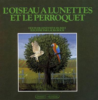 L'Oiseau à lunettes et le perroquet