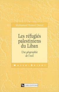 Les réfugiés palestiniens du Liban : une géographie de l'exil