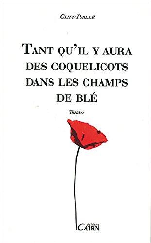 Tant qu'il y aura des coquelicots dans les champs de blé : théâtre