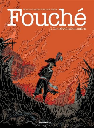 Fouché. Vol. 1. Le révolutionnaire