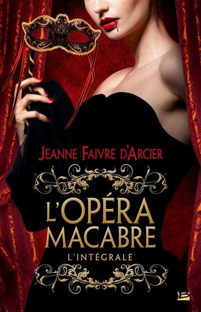 L'opéra macabre : l'intégrale