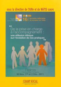 De la prise en charge à l'accompagnement : une réflexion éthique sur l'évolution de nos pratiques