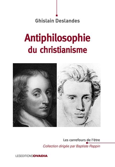 Antiphilosophie du christianisme