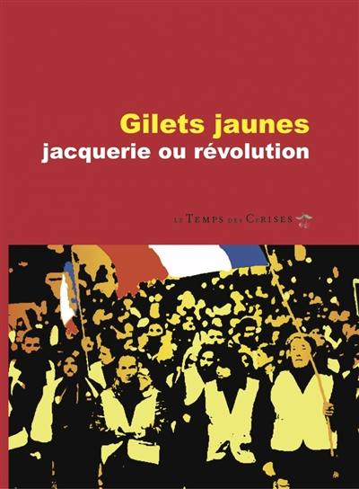 Gilets jaunes : jacquerie ou révolution