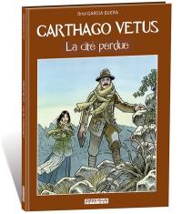 Carthago Vetus : la cité perdue