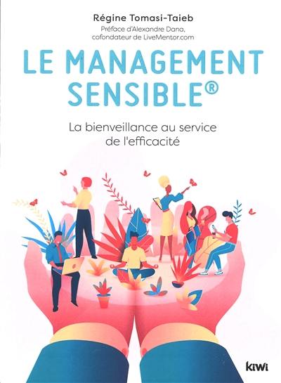 Le management sensible : la bienveillance au service de l'efficacité