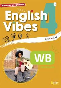 English vibes 4e, cycle 4, A2-B1 : nouveau programme : workbook