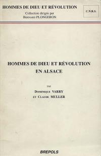 Hommes de Dieu et Révolution en Alsace