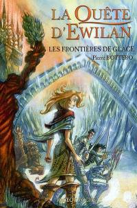 La quête d'Ewilan. Vol. 2. Les frontières de glace