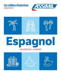 Espagnol : débutants : 180 exercices + corrigés