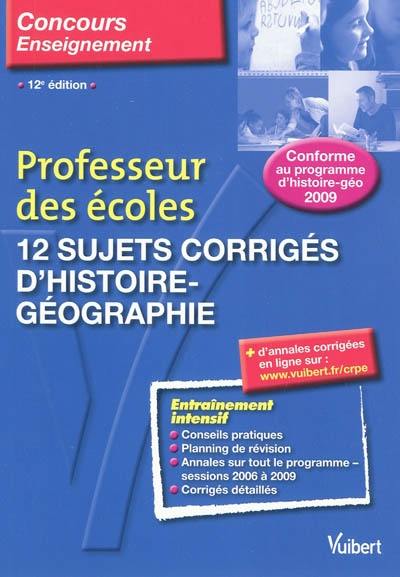 12 sujets corrigés d'histoire et géographie : concours 2010