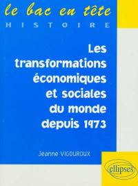 Les transformations économiques et sociales du monde depuis 1973