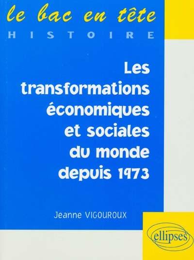 Les transformations économiques et sociales du monde depuis 1973