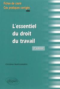 L'essentiel du droit du travail : fiches de cours et cas pratiques corrigés