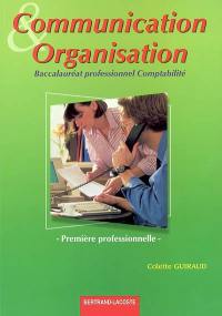 Communication et organisation, première professionnelle, baccalauréat professionnel comptabilité : livre de l'élève