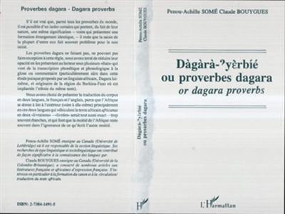 Dàgàrà yèrbié ou Proverbes dagara. Dagara proverbs : théorie sur la circulation des textes des langues à tradition orale en Afrique noire et application des méthodes phonologiques de transcription