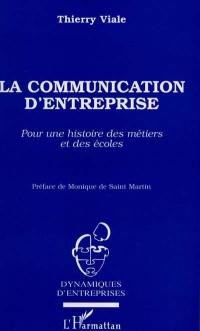 La communication d'entreprise : pour une histoire des métiers et des écoles