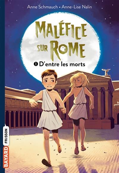 Maléfice sur Rome. Vol. 1. D'entre les morts