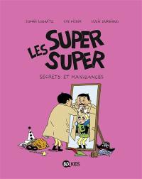 Les super super. Vol. 5. Secrets et manigances