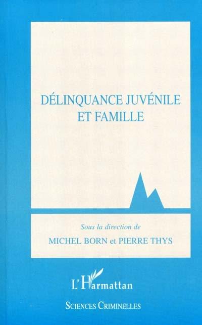 Délinquance juvénile et famille