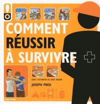 Comment réussir à survivre : guide à destination des héros modernes