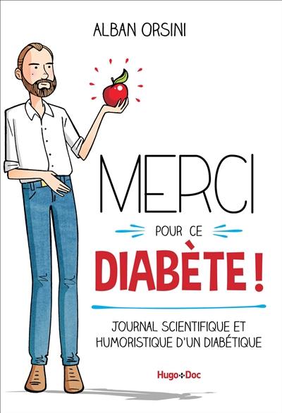 Merci pour ce diabète ! : journal scientifique et humoristique d'un diabétique