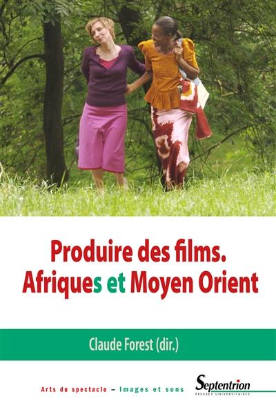 Produire des films : Afriques et Moyen-Orient