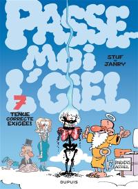 Passe-moi l'ciel. Vol. 7. Tenue correcte exigée !