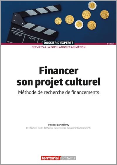 Financer son projet culturel : méthode de recherche de financements