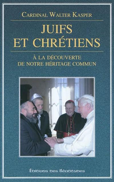 Juifs et chrétiens : à la découverte de notre héritage commun