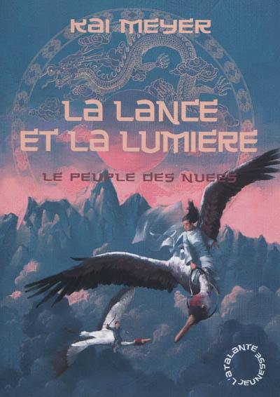 Le peuple des nuées. Vol. 2. La lance et la lumière