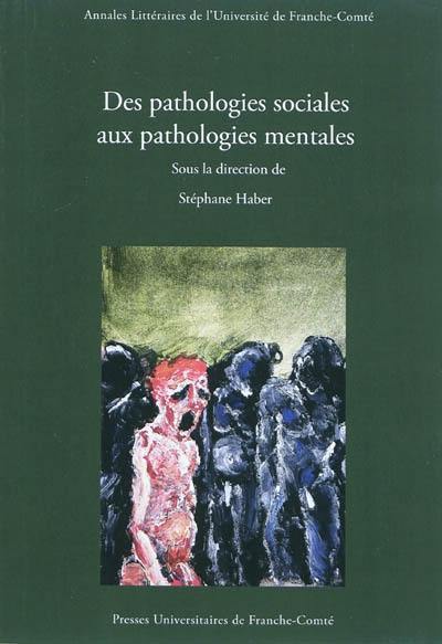 Des pathologies sociales aux pathologies mentales