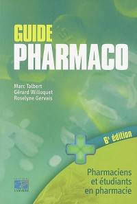 Guide pharmaco : pharmaciens et étudiants en pharmacie