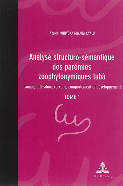 Analyse structuro-sémantique des parémies zoophytonymiques lubà : langue, littérature, cerveau, comportement et développement. Vol. 1