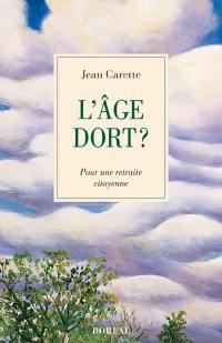 L'âge dort? : pour une retraite citoyenne