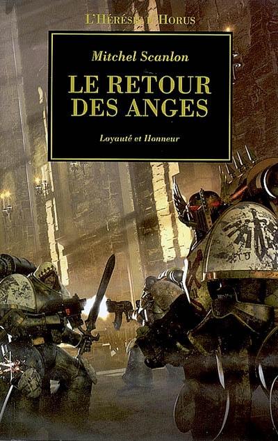 L'hérésie d'Horus. Vol. 6. Le retour des anges : loyauté et honneur