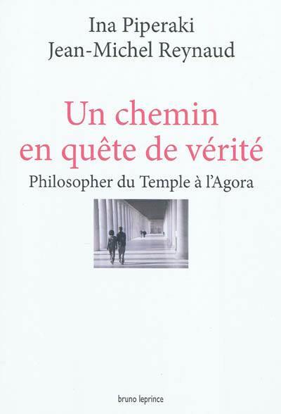 Un chemin en quête de vérité : philosopher du Temple à l'Agora